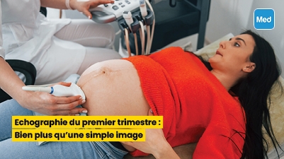 Echographie du premier trimestre : Bien plus qu