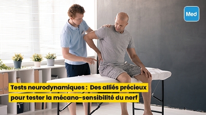 Tests neurodynamiques : Des alliés précieux pour tester la mécano-sensibilité du nerf 