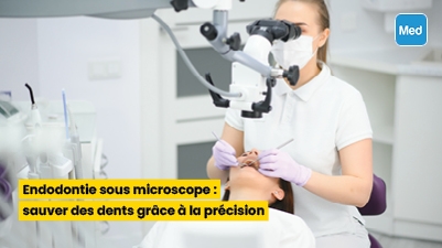 Endodontie sous microscope : sauver des dents grâce à la précision