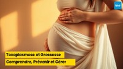 Toxoplasmose et Grossesse : Comprendre, Prévenir et Gérer