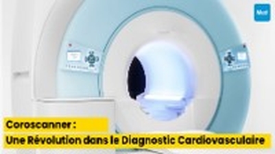 Coroscanner : Une Révolution dans le Diagnostic Cardiovasculaire