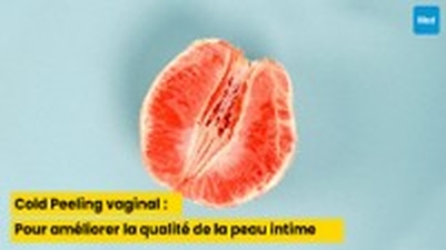 Cold Peeling vaginal : une technique douce pour améliorer la qualité de la peau intime