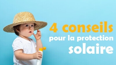 4 Conseils pour la protection solaire