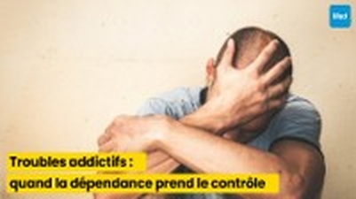 Troubles addictifs : quand la dépendance prend le contrôle