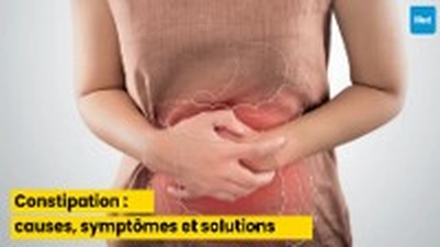 Constipation : causes, symptômes et solutions