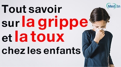 Tout savoir sur la grippe et la toux chez les enfants 