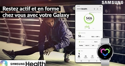 Restez actif et en forme chez vous avec votre Galaxy
