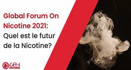 Global  Forum On Nicotine 2021  Quel Est Le Futur De La Nicotine 