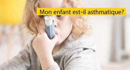 Mon enfant est-il asthmatique?