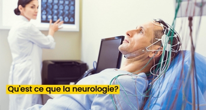 Qu'est ce que la neurologie?