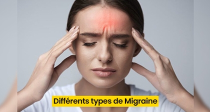 Différents types de Migraines