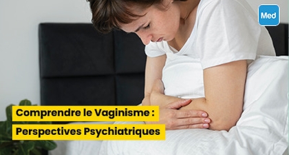 Comprendre le Vaginisme : Perspectives Psychiatriques