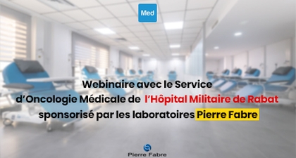 Webinaire avec le Service d’Oncologie Médicale de l’Hôpital Militaire de Rabat sponsorisé par les laboratoires Pierre Fabre