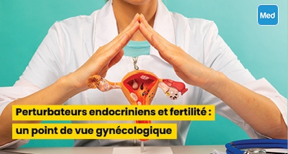Perturbateurs endocriniens et fertilité : un point de vue gynécologique