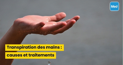 Transpiration des mains : causes et traitements