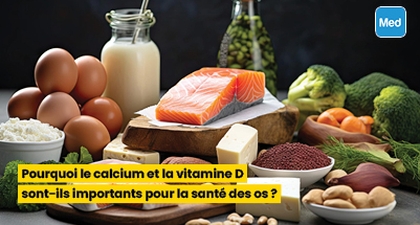 Pourquoi le calcium et la vitamine D sont-ils importants pour la santé des os ?