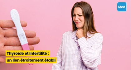 Thyroïde et infertilité : un lien étroitement établi