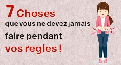  7 Choses que vous ne devez jamais faire pendant vos règles !