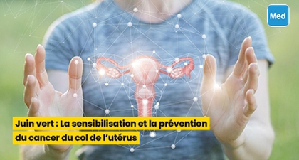 Juin vert : La sensibilisation et la prévention du cancer du col de l’utérus