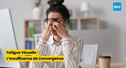 Fatigue Visuelle : L'Insuffisance de Convergence