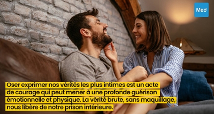 Oser exprimer nos vérités les plus intimes est un acte de courage qui peut mener à une profonde guérison émotionnelle et physique. La vérité brute, sans maquillage, nous libère de notre prison intérieure