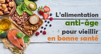 L’alimentation anti-âge pour vieillir en bonne santé