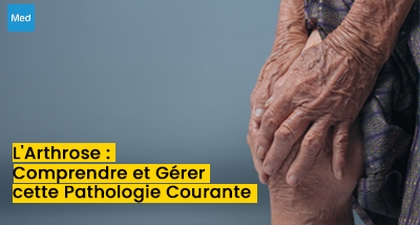 L'Arthrose : Comprendre et Gérer cette Pathologie Courante