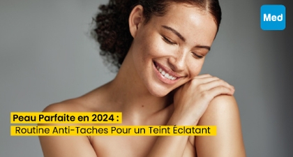 Peau Parfaite en 2024 : Routine Anti-Taches Pour un Teint Éclatant
