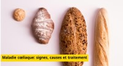 Maladie cœliaque : Reconnaître les signes, comprendre les causes, et adopter un traitement efficace