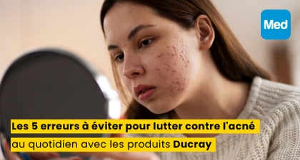 Les 5 erreurs à éviter pour lutter contre l'acné au quotidien avec les produits Ducray