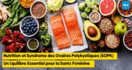 Nutrition et Syndrome des Ovaires Polykystiques (SOPK) : Un Équilibre Essentiel pour la Santé Féminine