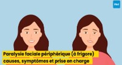 Paralysie faciale périphérique (à frigore) : causes, symptômes et prise en charge