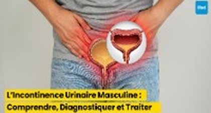 L’Incontinence Urinaire Masculine : Comprendre, Diagnostiquer et Traiter