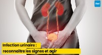 Infection urinaire : reconnaître les signes et agir