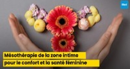 Mésothérapie de la zone intime : une solution innovante pour le confort et la santé féminine