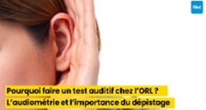 Pourquoi faire un test auditif chez l’ORL ?