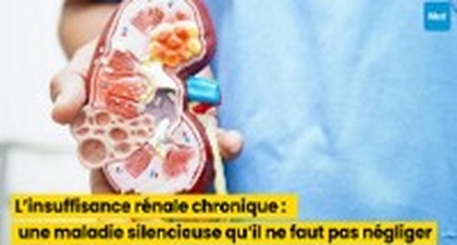 L’insuffisance rénale chronique : une maladie silencieuse qu’il ne faut pas négliger