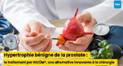 Hypertrophie bénigne de la prostate : le traitement par REZŪM®, une alternative innovante à la chirurgie