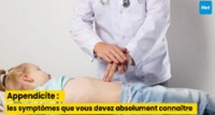 Appendicite : les symptômes que vous devez absolument connaître
