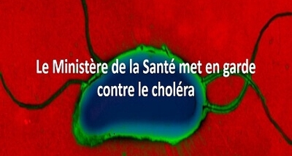 Le ministère de la Santé met en garde contre le choléra  