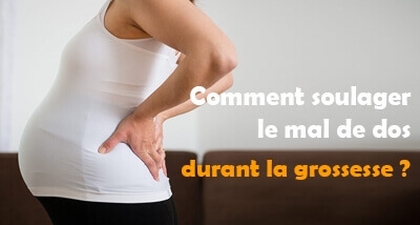Comment soulager le mal de dos durant la grossesse ?